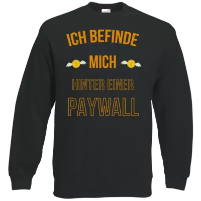 Motiv: Sweatshirt Classic - Paywall - bestimme auf Wunsch Details wie Produkt, Grösse, Farbe und Position selbst ! Motiv: Sweatshirt Classic - Paywall