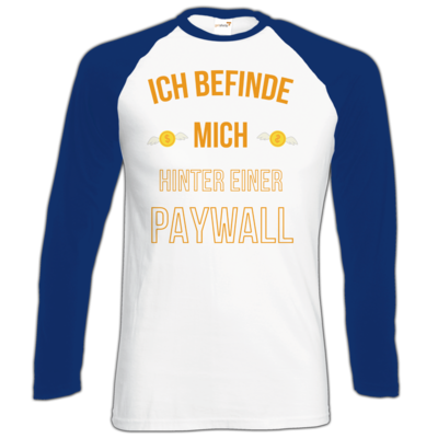 Motiv: Longsleeve Baseball T - Paywall - bestimme auf Wunsch Details wie Produkt, Grösse, Farbe und Position selbst ! Motiv: Longsleeve Baseball T - Paywall