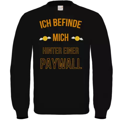 Motiv: Sweatshirt FAIR WEAR - Paywall - bestimme auf Wunsch Details wie Produkt, Grösse, Farbe und Position selbst ! Motiv: Sweatshirt FAIR WEAR - Paywall