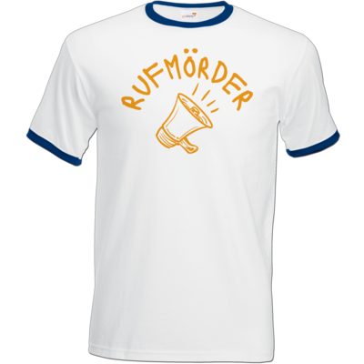 Motiv: T-Shirt Ringer - Rufmörder - bestimme auf Wunsch Details wie Produkt, Grösse, Farbe und Position selbst ! Motiv: T-Shirt Ringer - Rufmörder