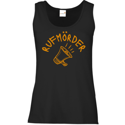 Motiv: Tank Top Damen Classic - Rufmörder - bestimme auf Wunsch Details wie Produkt, Grösse, Farbe und Position selbst ! Motiv: Tank Top Damen Classic - Rufmörder