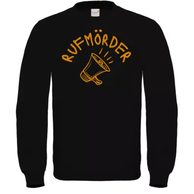 Motiv: Sweatshirt FAIR WEAR - Rufmörder - bestimme auf Wunsch Details wie Produkt, Grösse, Farbe und Position selbst ! Motiv: Sweatshirt FAIR WEAR - Rufmörder