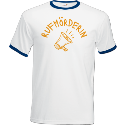 Motiv: T-Shirt Ringer - Rufmörderin - bestimme auf Wunsch Details wie Produkt, Grösse, Farbe und Position selbst ! Motiv: T-Shirt Ringer - Rufmörderin