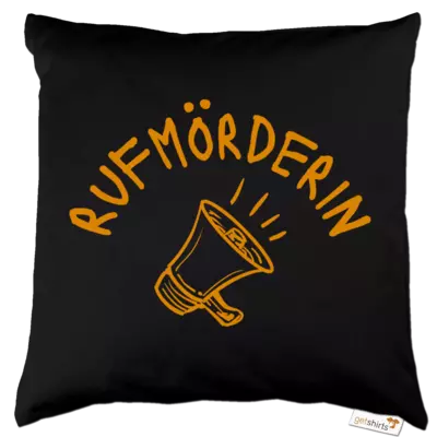 Motiv: Kissen Baumwolle - Rufmörderin - bestimme auf Wunsch Details wie Produkt, Grösse, Farbe und Position selbst ! Motiv: Kissen Baumwolle - Rufmörderin