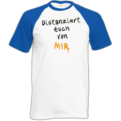 Motiv: TShirt Baseball - Distanziert Euch - bestimme auf Wunsch Details wie Produkt, Grösse, Farbe und Position selbst ! Motiv: TShirt Baseball - Distanziert Euch