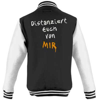 Motiv: College Jacke - Distanziert Euch - bestimme auf Wunsch Details wie Produkt, Grösse, Farbe und Position selbst ! Motiv: College Jacke - Distanziert Euch