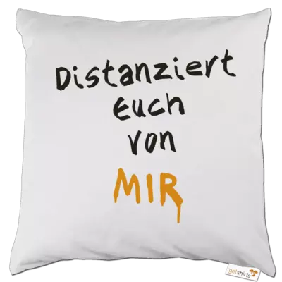 Motiv: Kissen - Distanziert Euch - bestimme auf Wunsch Details wie Produkt, Grösse, Farbe und Position selbst ! Motiv: Kissen - Distanziert Euch