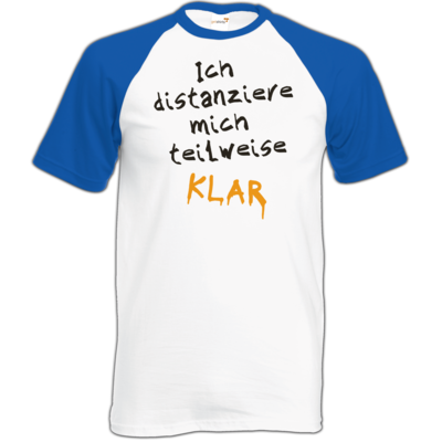 Motiv: TShirt Baseball - Ich distanziere mich teilweise klar - bestimme auf Wunsch Details wie Produkt, Grösse, Farbe und Position selbst ! Motiv: TShirt Baseball - Ich distanziere mich teilweise klar