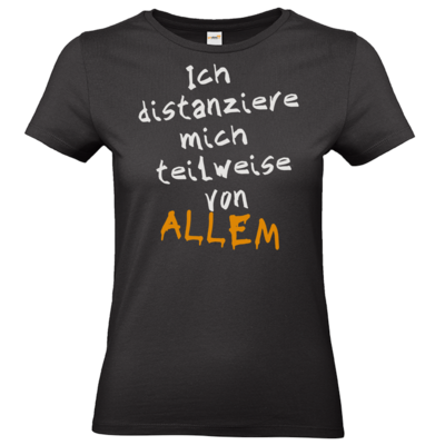 Motiv: T-Shirt Damen Premium FAIR WEAR - Ich distanziere mich teilweise von allem - bestimme auf Wunsch Details wie Produkt, Grösse, Farbe und Position selbst ! Motiv: T-Shirt Damen Premium FAIR WEAR - Ich distanziere mich teilweise von allem