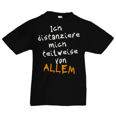 Motiv: Kids T-Shirt Premium FAIR WEAR - Ich distanziere mich teilweise von allem - bestimme auf Wunsch Details wie Produkt, Grösse, Farbe und Position selbst ! Motiv: Kids T-Shirt Premium FAIR WEAR - Ich distanziere mich teilweise von allem