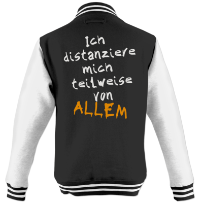 Motiv: College Jacke - Ich distanziere mich teilweise von allem - bestimme auf Wunsch Details wie Produkt, Grösse, Farbe und Position selbst ! Motiv: College Jacke - Ich distanziere mich teilweise von allem