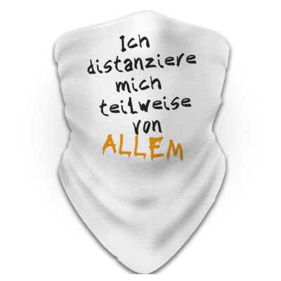 Motiv: Schlauchtuch - Ich distanziere mich teilweise von allem - bestimme auf Wunsch Details wie Produkt, Grösse, Farbe und Position selbst ! Motiv: Schlauchtuch - Ich distanziere mich teilweise von allem
