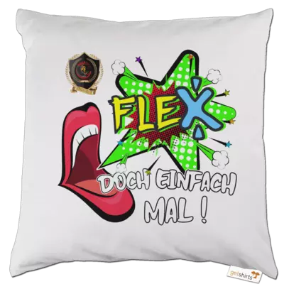 Motiv: Kissen - Flex doch mal! - bestimme auf Wunsch Details wie Produkt, Grösse, Farbe und Position selbst ! Motiv: Kissen - Flex doch mal!