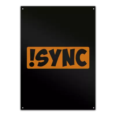 Motiv: Metallschild - !sync orange - bestimme auf Wunsch Details wie Produkt, Grösse, Farbe und Position selbst ! Motiv: Metallschild - !sync orange