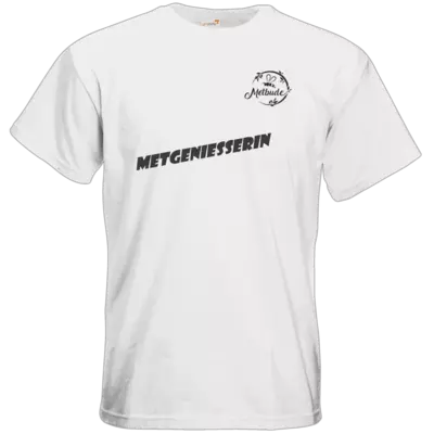 Motiv: T-Shirt Premium FAIR WEAR - Metgeniesserin - bestimme auf Wunsch Details wie Produkt, Grösse, Farbe und Position selbst ! Motiv: T-Shirt Premium FAIR WEAR - Metgeniesserin