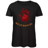 Motiv: Organic Lady T-Shirt - Finger - weil ich dumm bin - bestimme auf Wunsch Details wie Produkt, Grösse, Farbe und Position selbst ! Motiv: Organic Lady T-Shirt - Finger - weil ich dumm bin