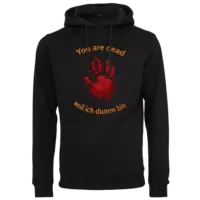 Motiv: Heavy Hoodie - You are dead - Finger - weil ich dumm bin - bestimme auf Wunsch Details wie Produkt, Grösse, Farbe und Position selbst ! Motiv: Heavy Hoodie - You are dead - Finger - weil ich dumm bin