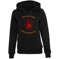 Motiv: Womens Heavy Hoody - You are dead - Finger - weil ich dumm bin - bestimme auf Wunsch Details wie Produkt, Grösse, Farbe und Position selbst ! Motiv: Womens Heavy Hoody - You are dead - Finger - weil ich dumm bin