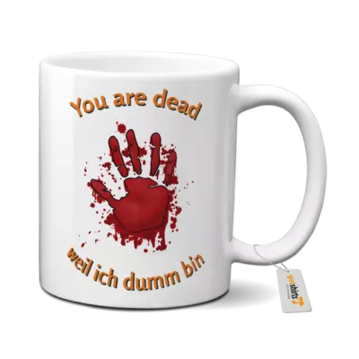 Motiv: Tasse - You are dead - Finger - weil ich dumm bin