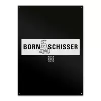 Motiv: Metallschild - Bornschisser - bestimme auf Wunsch Details wie Produkt, Grösse, Farbe und Position selbst ! Motiv: Metallschild - Bornschisser