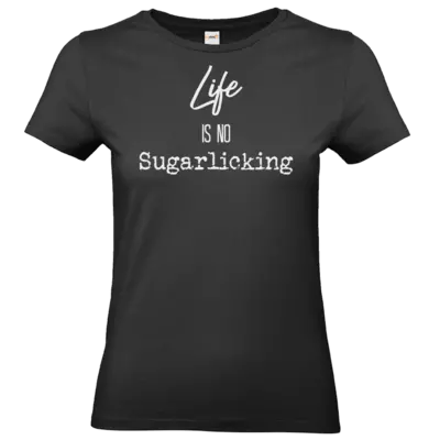 Motiv: T-Shirt Damen Premium FAIR WEAR - Life is no Sugarlicking 