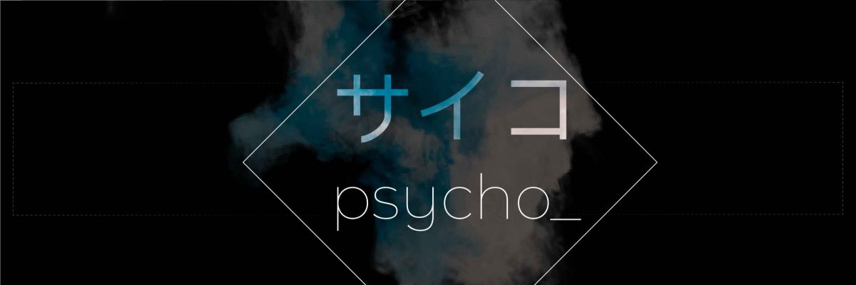 PSYCHO PSYCHO